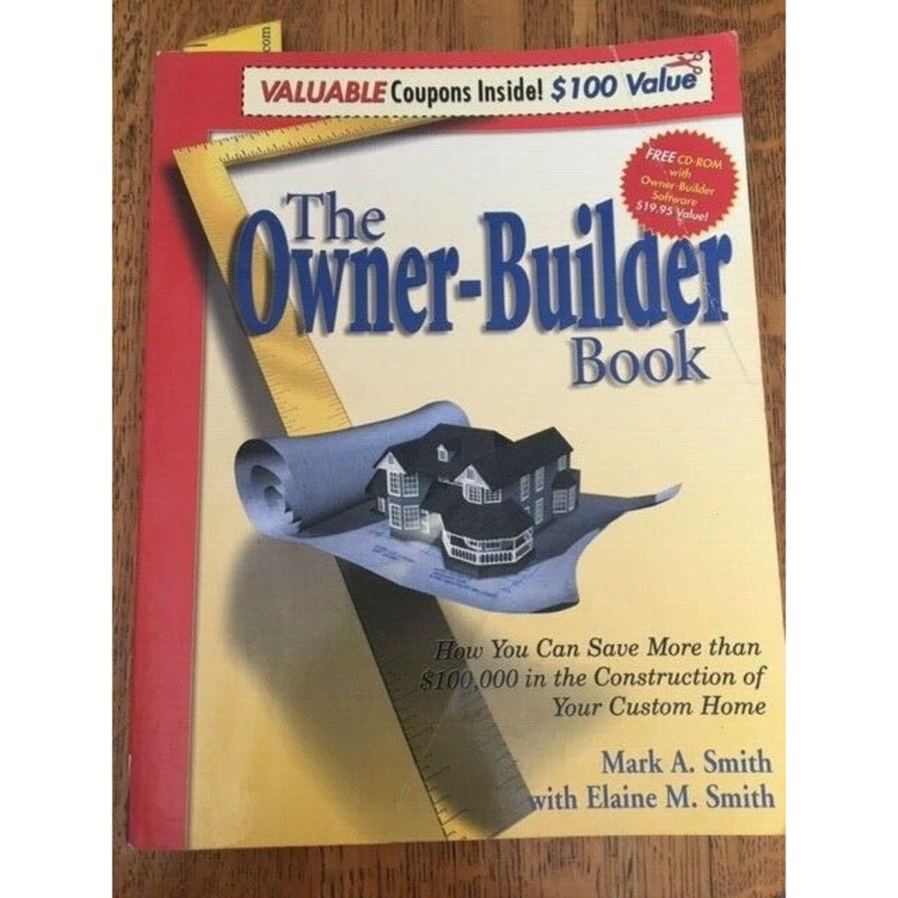 The Owner-Builder Book : How You Can Save More than $100,000 in the Construct…